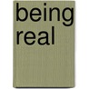 Being Real door Bruce Scott