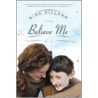 Believe Me door Nina Killham