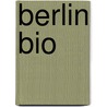 Berlin Bio by Martin Blath