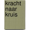 Kracht naar kruis by J.J. Poort
