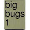 Big Bugs 1 door Maria Toth