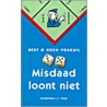 Misdaad loont niet by K. Voskuil