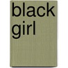 Black Girl door J.E. Franklin
