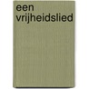 Een vrijheidslied