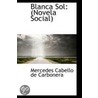 Blanca Sol door Mercedes Cabello de Carbonera