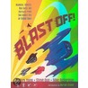 Blast Off! door Steve Duin