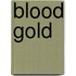 Blood Gold