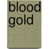 Blood Gold by Scott Connor