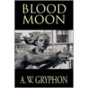 Blood Moon by A.W. Gryphon