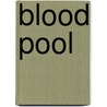 Blood Pool door B. Ella Donna