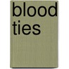 Blood Ties by C.C. Humphreys