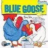 Blue Goose door Nancy Tafuri