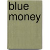 Blue Money door Susan Hubbard