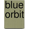 Blue Orbit door Maths Now! National Writing Group