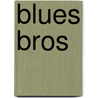 Blues Bros door Onbekend