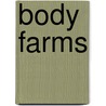 Body Farms door Diane Yancey