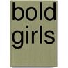 Bold Girls door Rona Munro