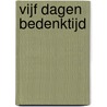 Vijf dagen bedenktijd door G. Groenier