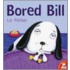 Bored Bill