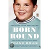 Born Round door Frank Bruni