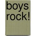 Boys Rock!
