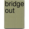 Bridge Out door Gary R. Kirby