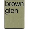 Brown Glen door Terry R. Myers