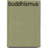 Buddhismus door Hans Wolfgang Schumann