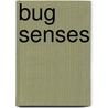 Bug Senses by Charlotte Guillain