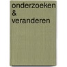Onderzoeken & veranderen door Jacqueline van Dijk