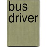 Bus Driver by Jacqueline Laks Gorman