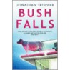Bush Falls door Jonathan Tropper