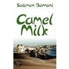 Camel Milk door Solomon Barrani