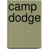 Camp Dodge door Michael W. Vogt