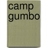 Camp Gumbo by U.R. Luvd