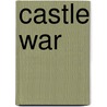 Castle War by John DeChancie