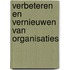 Verbeteren en vernieuwen van organisaties