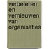 Verbeteren en vernieuwen van organisaties