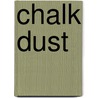 Chalk Dust door Ellison/