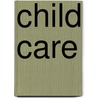 Child Care door Aileen Weintraub