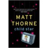 Child Star door Matt Thorne