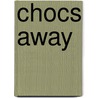 Chocs Away door Henrietta Strickland