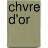 Chvre D'Or by Paul Arne