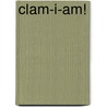 Clam-I-Am! by Tish Rabe