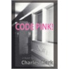 Code Pink! door Charles Clark