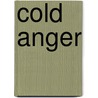 Cold Anger by Mary Beth Rogers