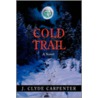 Cold Trail door J. Clyde Carpenter