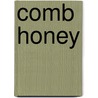 Comb Honey by Geo S. Demuth