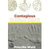 Contagious by Priscilla Wald