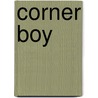 Corner Boy by Anthony L. Wallace